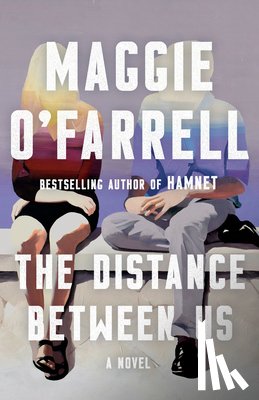 O'Farrell, Maggie - O'Farrell, M: Distance Between Us
