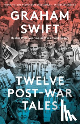 Swift, Graham - Twelve Post-War Tales