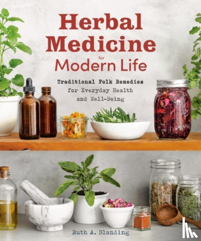 Blanding, Ruth A. (Ruth A. Blanding) - Herbal Medicine for Modern Life