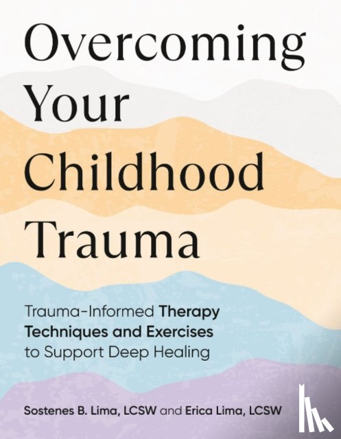 Lima, Sostenes B. (Sostenes B. Lima), Lima, Erica (Erica Lima) - Overcoming Your Childhood Trauma