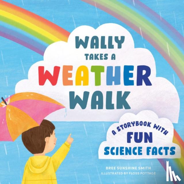 Smith, Bree Sunshine (Bree Sunshine Smith) - Wally Takes a Weather Walk