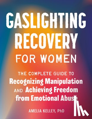 Kelley, Amelia (Amelia Kelley) - Gaslighting Recovery for Women