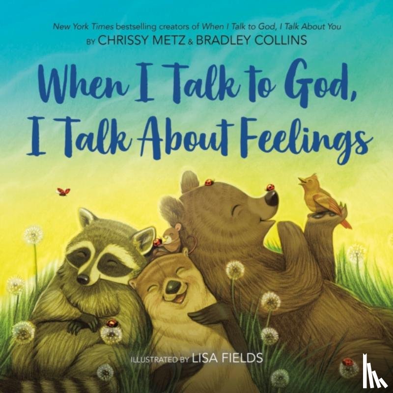 Metz, Chrissy, Collins, Bradley - When I Talk to God, I Talk About Feelings