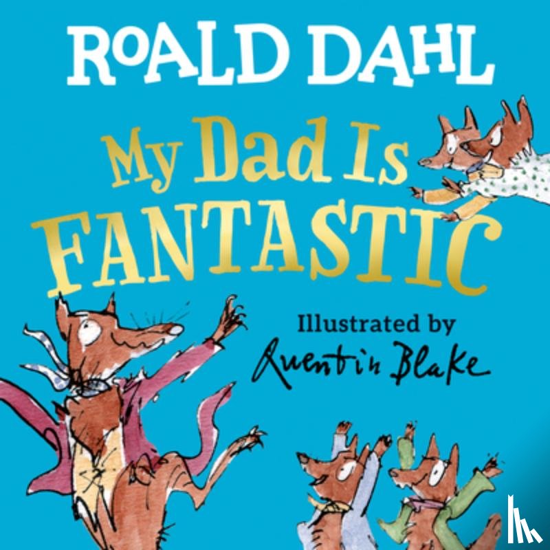 Dahl, Roald - My Dad Is Fantastic