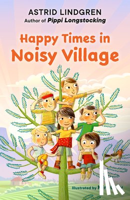 Lindgren, Astrid - Happy Times in Noisy Village
