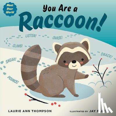 Thompson, Laurie Ann - You Are a Raccoon!