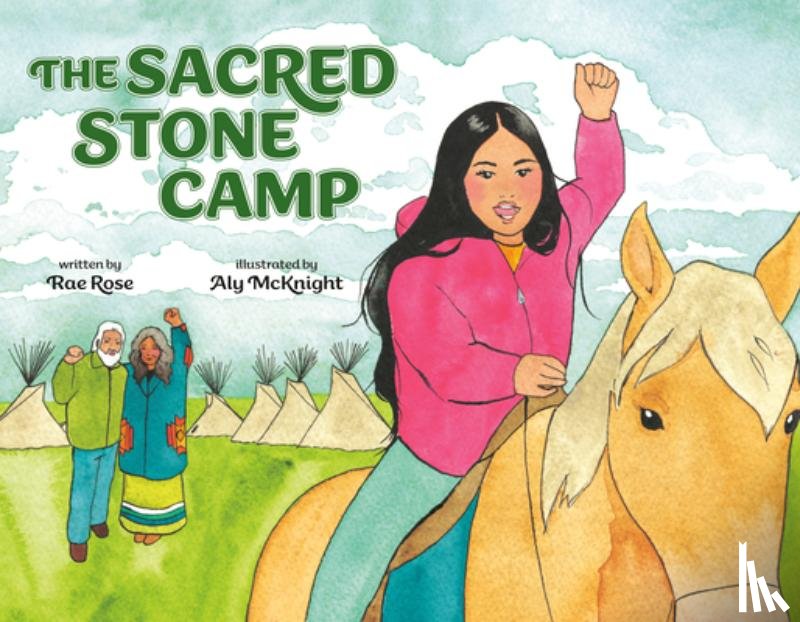 Rose, Rae - The Sacred Stone Camp