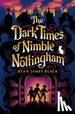 Black, Ryan James - The Dark Times of Nimble Nottingham