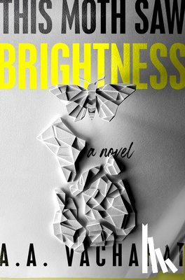 Vacharat, A. A. - This Moth Saw Brightness