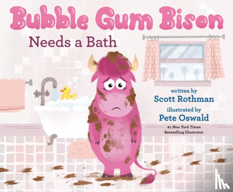 Rothman, Scott, Oswald, Pete - Bubble Gum Bison Needs a Bath
