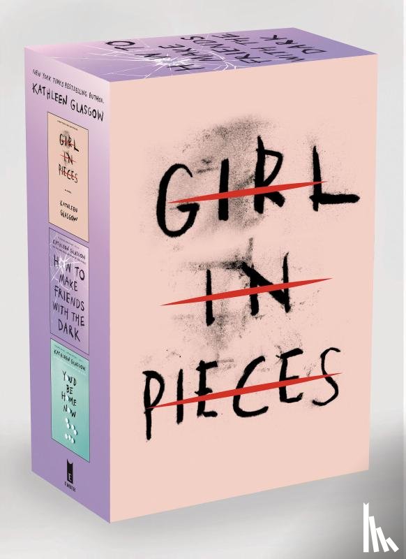 Glasgow, Kathleen - Kathleen Glasgow Three-Book Boxed Set: Girl in Pieces; How to Make Friends with the Dark; You'd Be Home Now