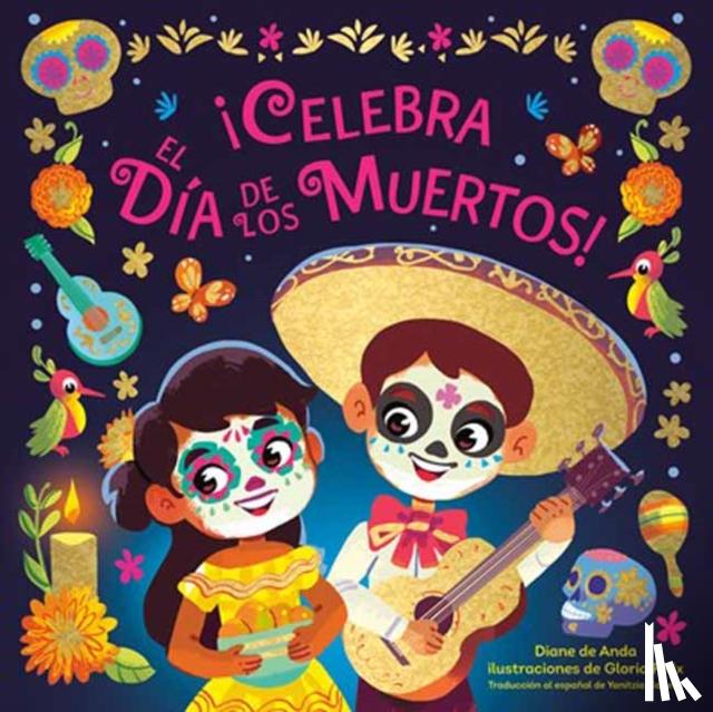 Anda, Diane de, Felix, Gloria - ¡Celebra el Dia de los Muertos! (Celebrate the Day of the Dead Spanish Edition)