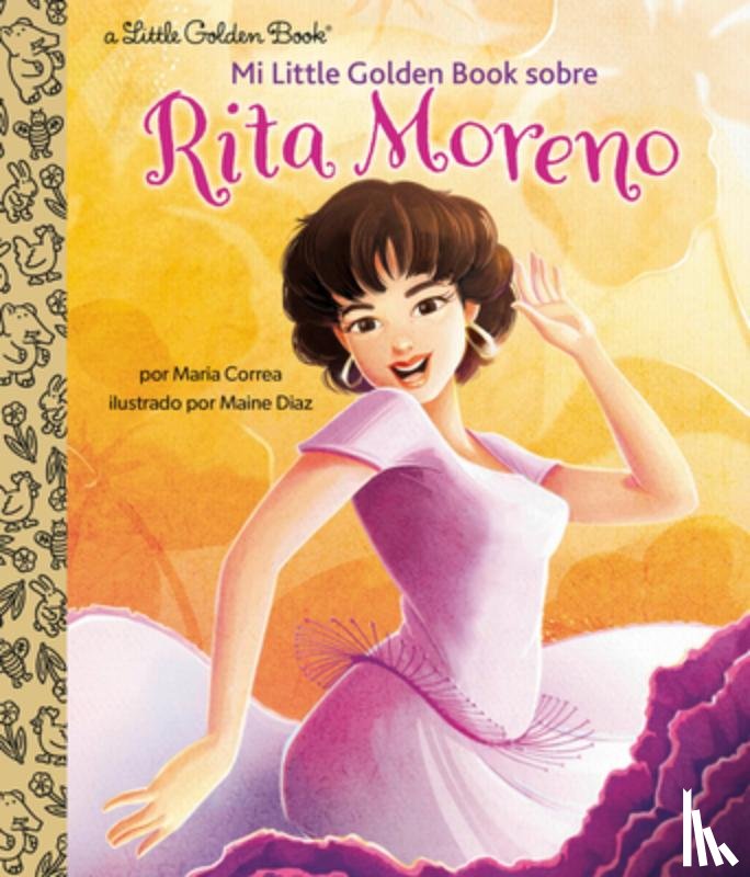 Correa, Maria, Diaz, Maine - Mi Little Golden Book sobre Rita Moreno (Rita Moreno: A Little Golden Book Biography Spanish Edition)