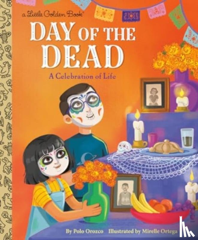 Orozco, Polo, Ortega, Mirelle - Day of the Dead: A Celebration of Life
