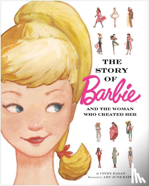 Eagan, Cindy - Eagan, C: Story of Barbie and the Woman Who Created Her (Bar
