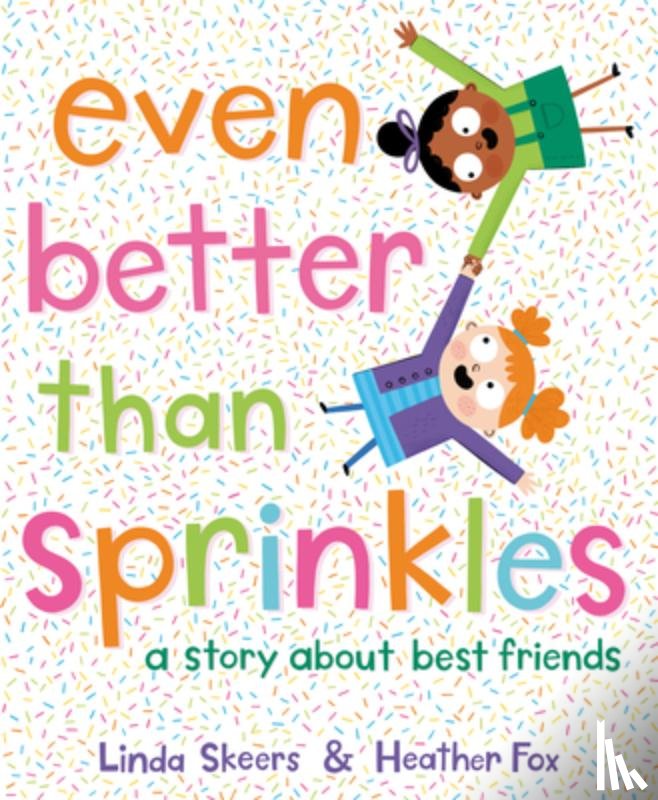 Skeers, Linda, Fox, Heather - Even Better Than Sprinkles