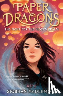 McDermott, Siobhan - Paper Dragons: The Fight for the Hidden Realm