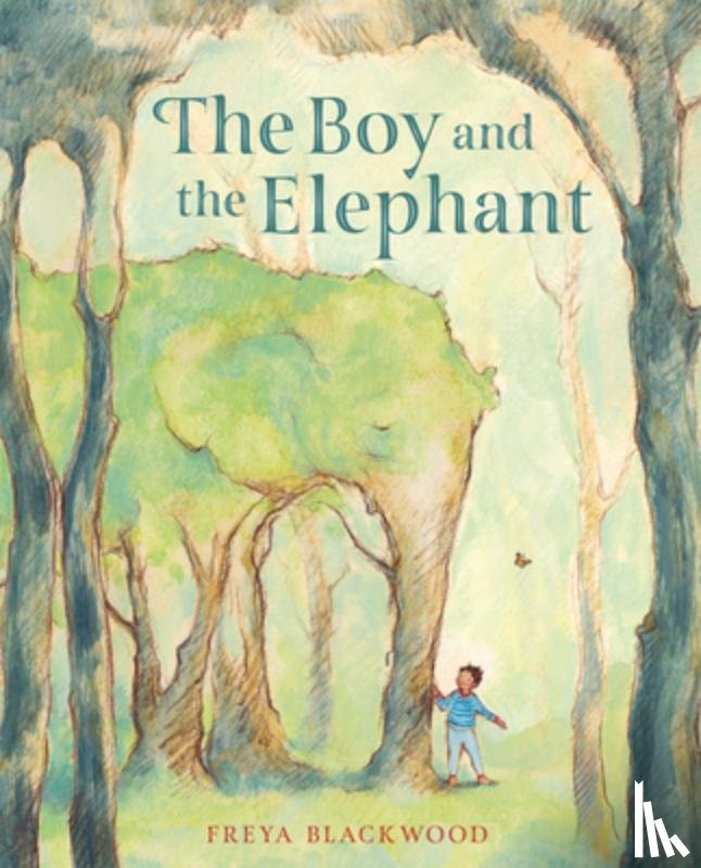 Blackwood, Freya - The Boy and the Elephant