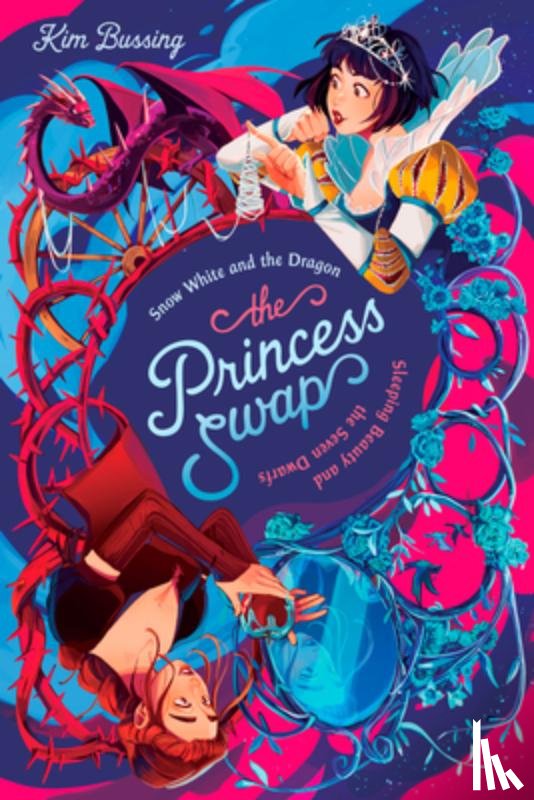 Bussing, Kim - Snow White and the Dragon (Or, Sleeping Beauty and the Seven Dwarfs)