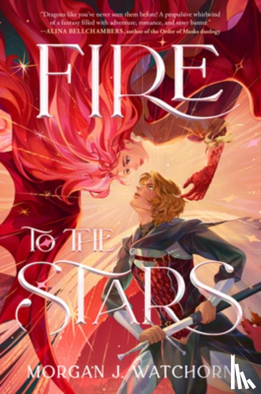 Watchorn, Morgan J. - Fire to the Stars