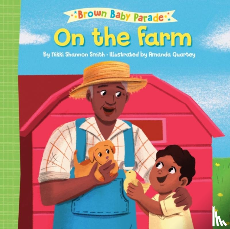 Smith, Nikki Shannon, Quartey, Amanda - On the Farm: A Brown Baby Parade Book