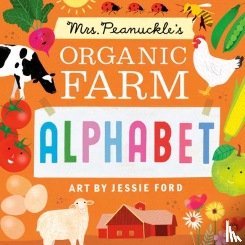 Peanuckle, Mrs., Ford, Jessie - Mrs. Peanuckle's Organic Farm Alphabet