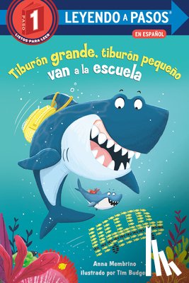 Membrino, Anna - Tiburon grande, tiburon pequeno van a la escuela (Big Shark, Little Shark Go to School)