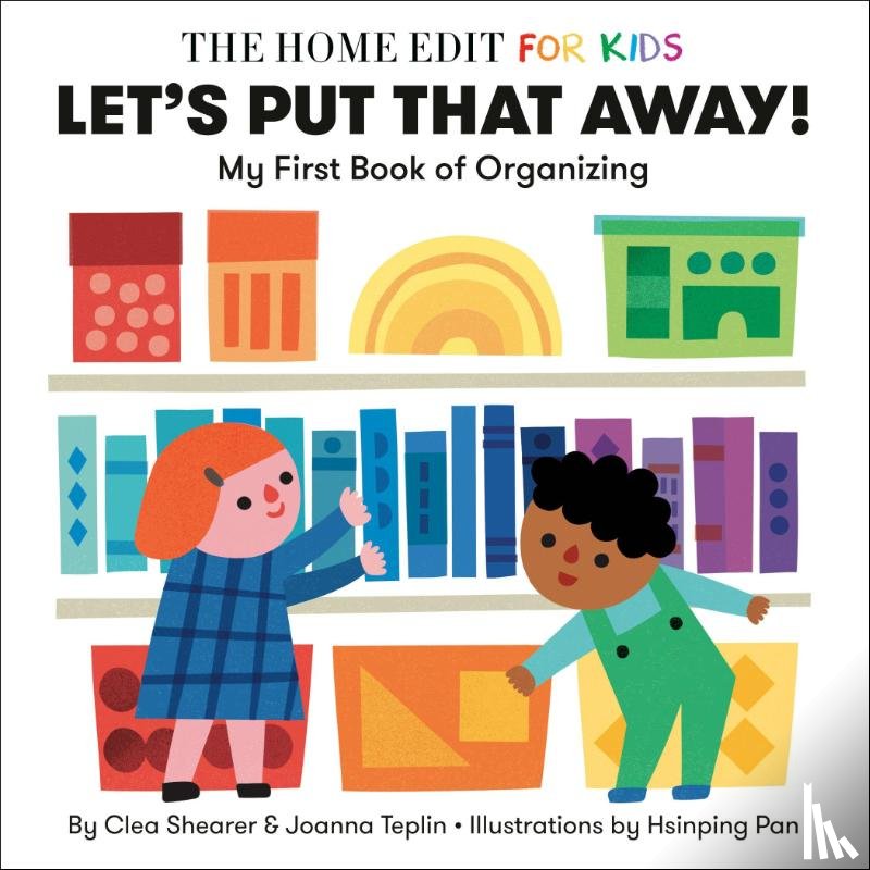 Shearer, Clea, Teplin, Joanna - Let's Put That Away! My First Book of Organizing