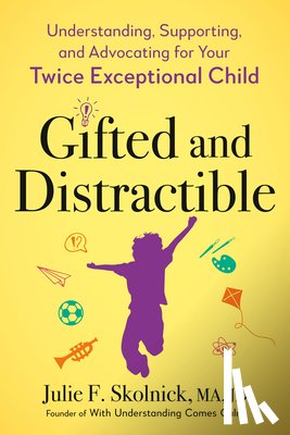 Skolnick, Julie F. (Julie F. Skolnick) - Gifted and Distractable