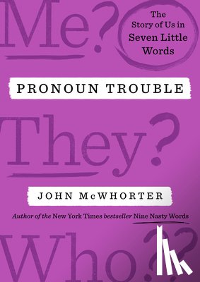 McWhorter, John - Mcwhorter, J: Pronoun Trouble