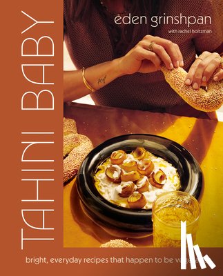 Grinshpan, Eden - Tahini Baby: Bright, Everyday Recipes That Happen to Be Vegetarian