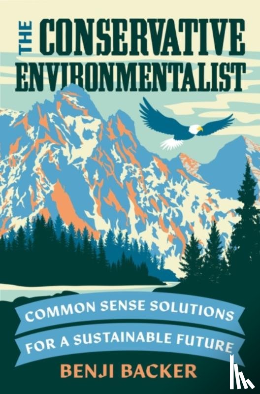 Backer, Benji - The Conservative Environmentalist