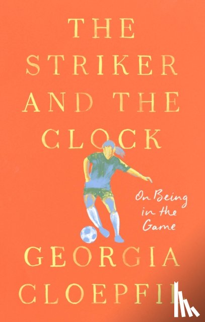Cloepfil, Georgia - The Striker and the Clock: On Being in the Game
