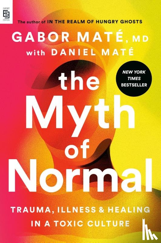 Maté, Gabor - The Myth of Normal