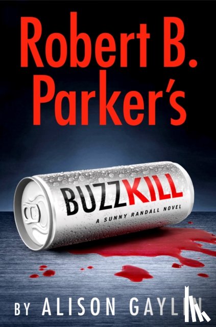 Parker, Robert B., Gaylin, Alison - Robert B. Parker's Buzz Kill