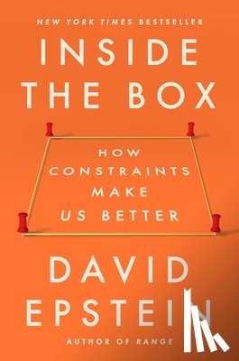 Epstein, David - Inside the Box: How Constraints Make Us Better