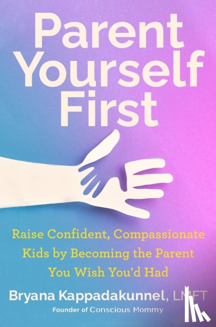 Kappadakunnel, Bryana - Parent Yourself First