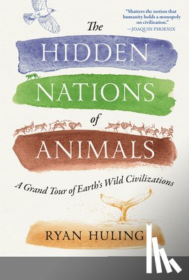 Huling, Ryan, Uberti, Oliver - The Hidden Nations of Animals