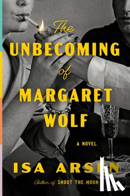 Arsén, Isa - The Unbecoming of Margaret Wolf