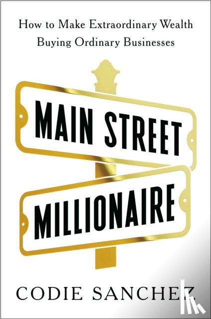 Sanchez, Codie - Main Street Millionaire