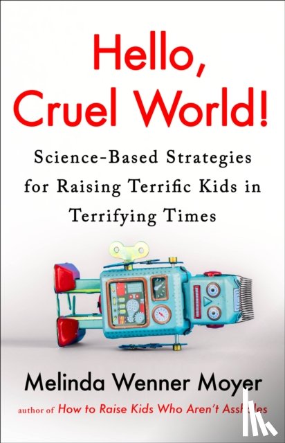 Moyer, Melinda Wenner - Hello, Cruel World!