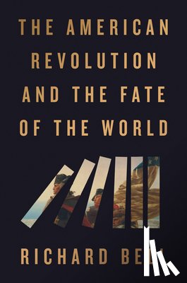 Bell, Richard - The American Revolution and the Fate of the World