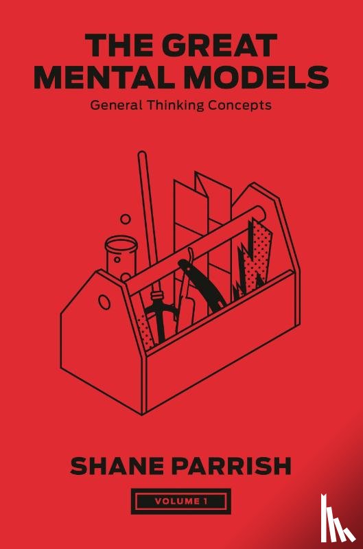 Parrish, Shane, Beaubien, Rhiannon - The Great Mental Models, Volume 1