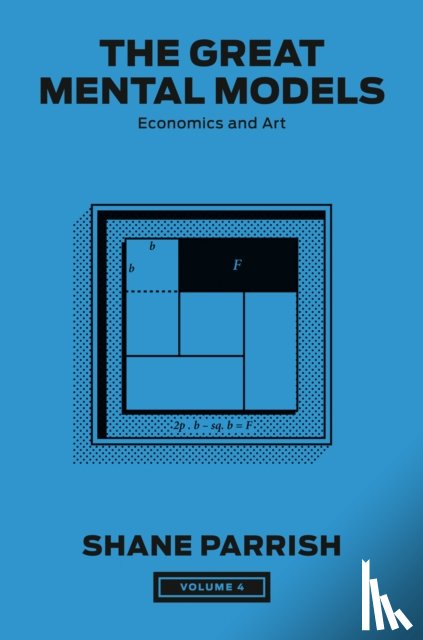 Parrish, Shane, Beaubien, Rhiannon - The Great Mental Models, Volume 4