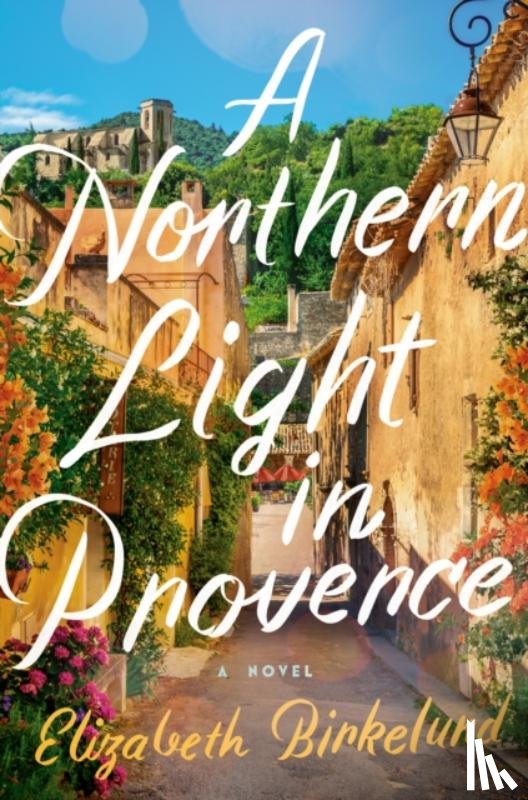 Birkelund, Elizabeth - A Northern Light in Provence