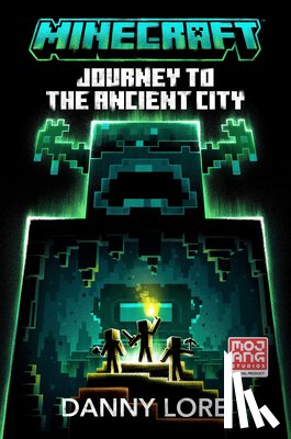Lore, Danny - Minecraft: Journey to the Ancient City