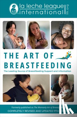 La Leche League International, Moreno Carranza, Bibiana, Joyce, Jayne, Swisher, Anna - La Leche League International: Art of Breastfeeding