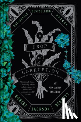 Bennett, Robert Jackson - A Drop of Corruption: An Ana and Din Mystery