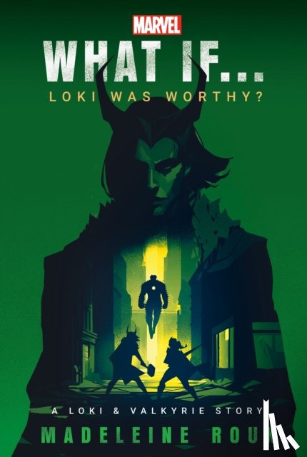 Roux, Madeleine - What If... Loki Was Worthy?