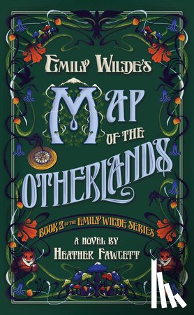 Fawcett, Heather - Emily Wilde's Map of the Otherlands